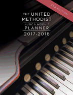 The United Methodist Music & Worship Planner 2017-2018 Ceb Edition