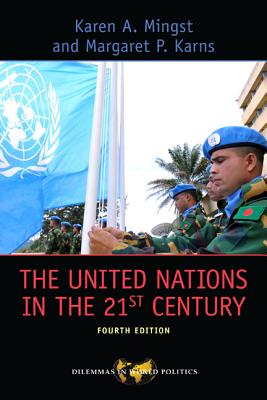 The United Nations in the 21st Century - Mingst, Karen A, and Karns, Margaret P