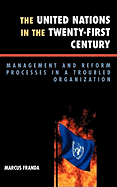 The United Nations in the Twenty-First Century: Management and Reform Processes in a Troubled Organization