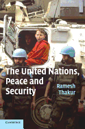 The United Nations, Peace and Security: From Collective Security to the Responsibility to Protect