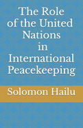 THE United Nation's Role in International Peacekeeping