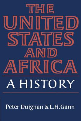 The United States and Africa: A History - Duignan, Peter, and Gann, L H