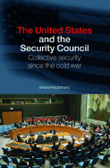 The United States and the Security Council: Collective Security since the Cold War