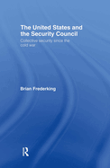 The United States and the Security Council: Collective Security Since the Cold War