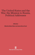 The United States and the War; The Mission to Russia; Political Addresses