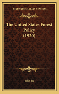 The United States Forest Policy (1920)