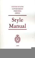 The United States Government Printing Office Style Manual 2000