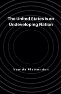 The United States is an Undeveloping Nation