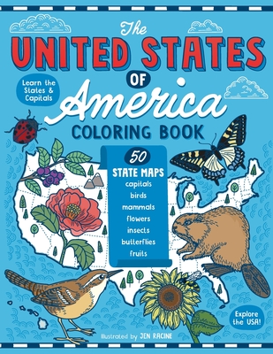 The United States of America Coloring Book: Fifty State Maps with Capitals and Symbols like Motto, Bird, Mammal, Flower, Insect, Butterfly or Fruit - Racine, Jen