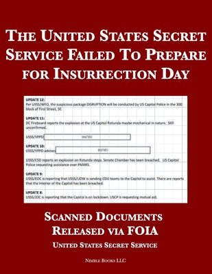 The United States Secret Service Failed To Prepare for Insurrection Day: Scanned Documents Released via FOIA - United States Secret Service, and Cincinnatus [Ai]