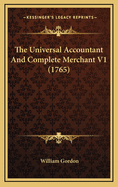 The Universal Accountant and Complete Merchant V1 (1765)