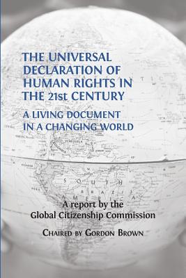 The Universal Declaration of Human Rights in the 21st Century: A Living Document in a Changing World - Brown, Gordon (Editor)