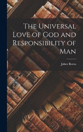 The Universal Love of God and Responsibility of Man