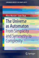 The Universe as Automaton: from Simplicity and Symmetry to Complexity