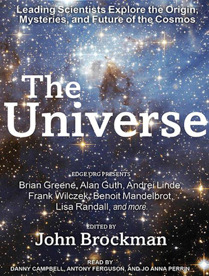 The Universe: Leading Scientists Explore the Origin, Mysteries, and Future of the Cosmos - Brockman, John