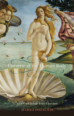 The Universe of the Human Body - Pogacnik, Marko