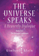 The Universe Speaks: A Heavenly Dialogue Book Two