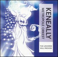 The Universe Will Provide - Mike Keneally & the Metropole Orkest