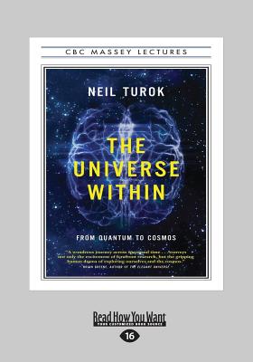 The Universe Within: From Quantum to Cosmos - Turok, Neil