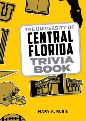 The University of Central Florida Trivia Book - Rubin, Mary A