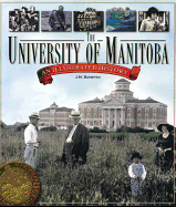 The University of Manitoba: An Illustrated History