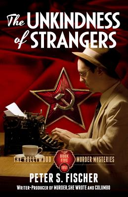 The Unkindness of Strangers - Fischer, Peter S