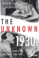 The Unknown 1930s: An Alternative History of the British Cinema 1929-1939