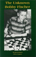The Unknown Bobby Fischer