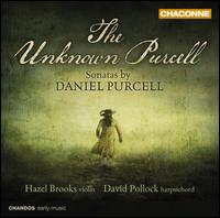 The Unknown Purcell: Sonatas by Daniel Purcell - David Pollock (harpsichord); Hazel Brooks (violin)