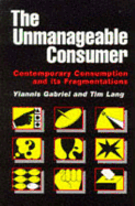 The Unmanageable Consumer: Contemporary Consumption and Its Fragmentation