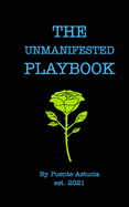 The Unmanifested Playbook