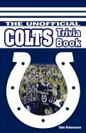 The Unofficial Colts Trivia Book - Ratermann, Dale, and Kondras, H W