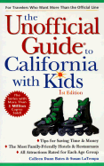 The Unofficial Guide to California with Kids - Dunn Bates, Colleen, and La Tempa, Susan