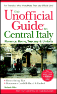 The Unofficial Guide to Central Italy: Florence, Rome, Tuscany, & Umbria