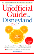 The Unofficial Guide? to Disneyland? 2001 - Sehlinger, Bob, Mr.