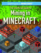 The Unofficial Guide to Mining in Minecraft(r)
