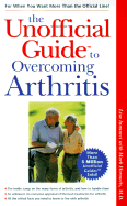 The Unofficial Guide to Overcoming Arthritis