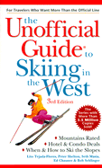 The Unofficial Guide to Skiing in the West (Unofficial Guides) - Tejada-Flores, Lito; Shelton, Peter; Masia, Seth; Sehlinger, Bob; Chauner, Ed