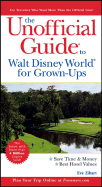 The Unofficial Guide to Walt Disney World for Grown-Ups