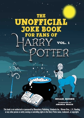 The Unofficial Joke Book for Fans of Harry Potter: Vol 1. - Boone, Brian