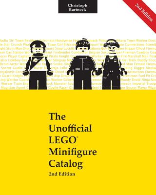 The Unofficial Lego Minifigure Catalog: 2nd Edition - Bartneck Phd, Christoph