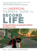 The Unofficial Tourists' Guide to Second Life - Carr, Paul, and Pond, Graham