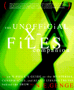 The Unofficial X-File's Companion: An X-Phile's Guide to the Mysteries, Conspiracies, and Really Strange Truths Beh Ind the Show