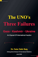The UNO's Three Failures: Gaza, Kashmir, and Ukraine