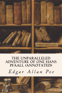 The Unparalleled Adventure of One Hans Pfaall (Annotated)