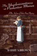 The Unpleasantness at Parkerton Manor (Mrs. Hudson of Baker Street Book 1)