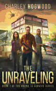 The Unraveling: Book 1 of the Bound to Survive Series