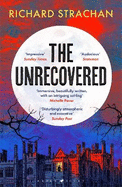 The Unrecovered: A richly atmospheric gothic tale of madness, war and all-encompassing obsession set in Scotland