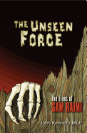 The Unseen Force: The Films of Sam Raimi