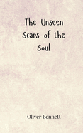 The Unseen Scars of the Soul